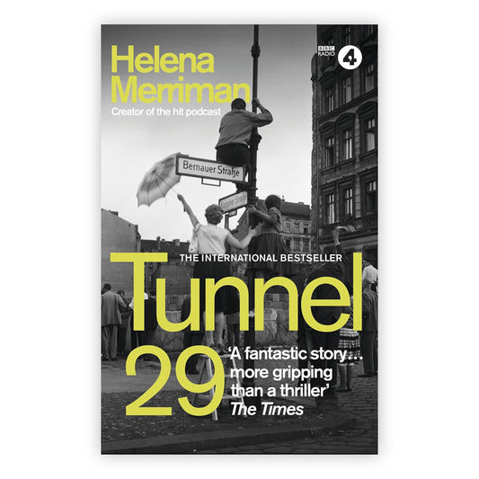 Tunnel 29: Love, Espionage and Betrayal: the True Story of an Extraordinary Escape Beneath the Berlin Wall