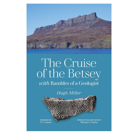 The Cruise of the Betsey with Rambles of a Geologist
