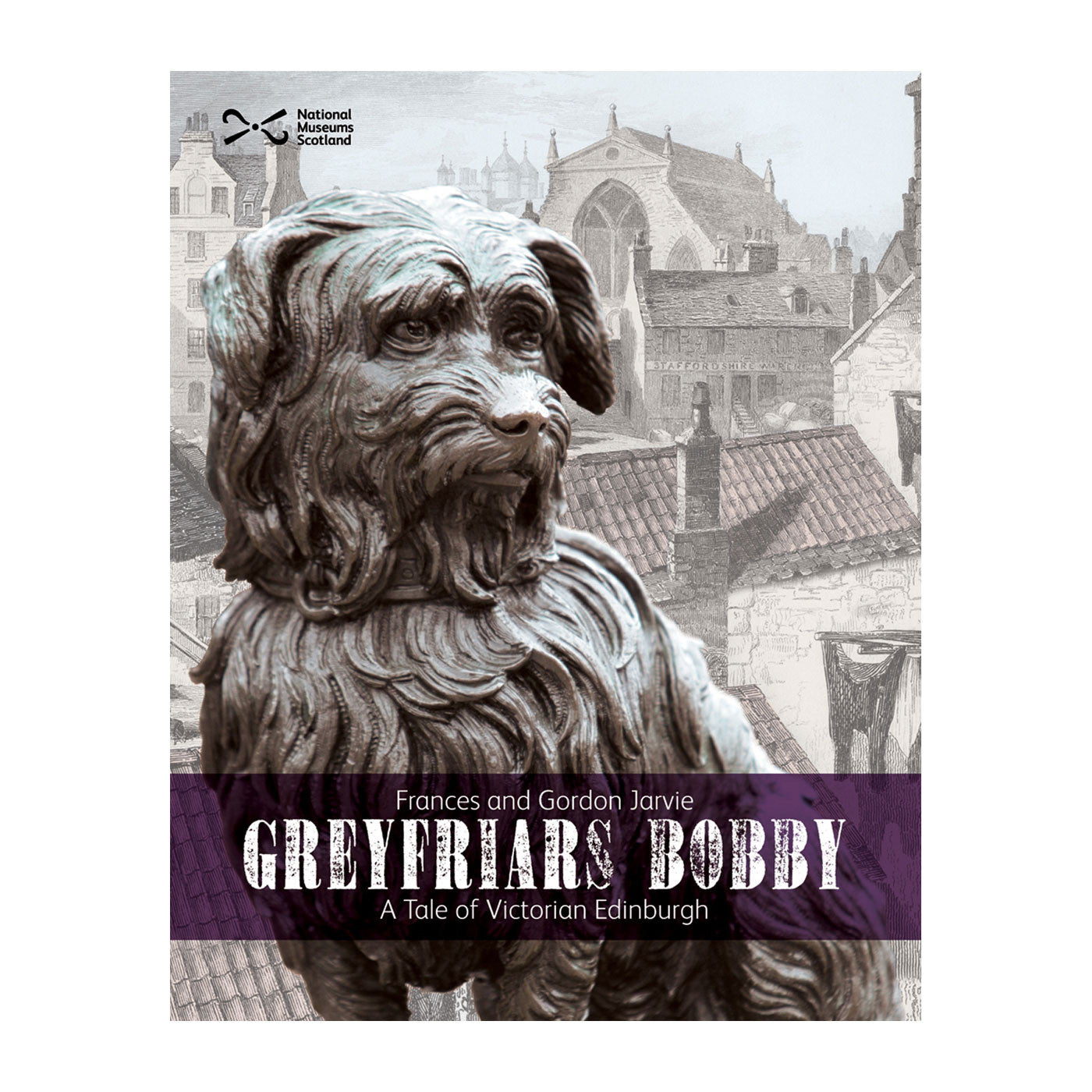 Book cover with a photograph of Edinburgh's Greyfriars Bobby statue over an old illustration of Edinburgh's Old Town.