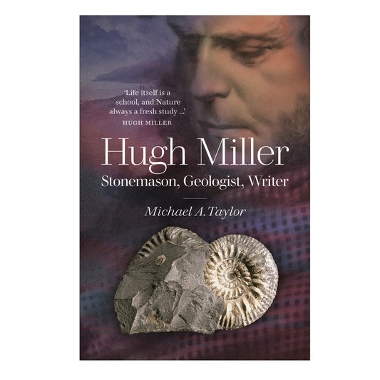 Book cover with a photograph of an ammonite fossil overlaying a purple tinted background with an old pencil portrait of Hugh Miller. The book's title and author sit in the centre in large white serif font.