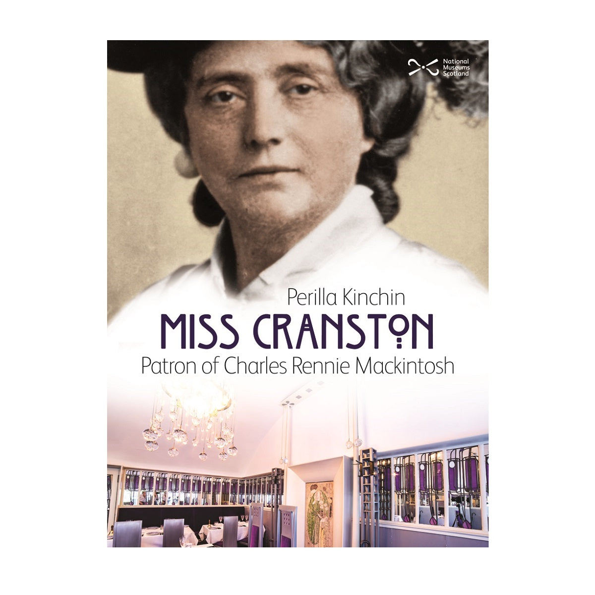 Book cover with with a photograph of Catherine Cranston imposed above an image of a restaurant decorated in a Charles Rennie Mackintosh style.