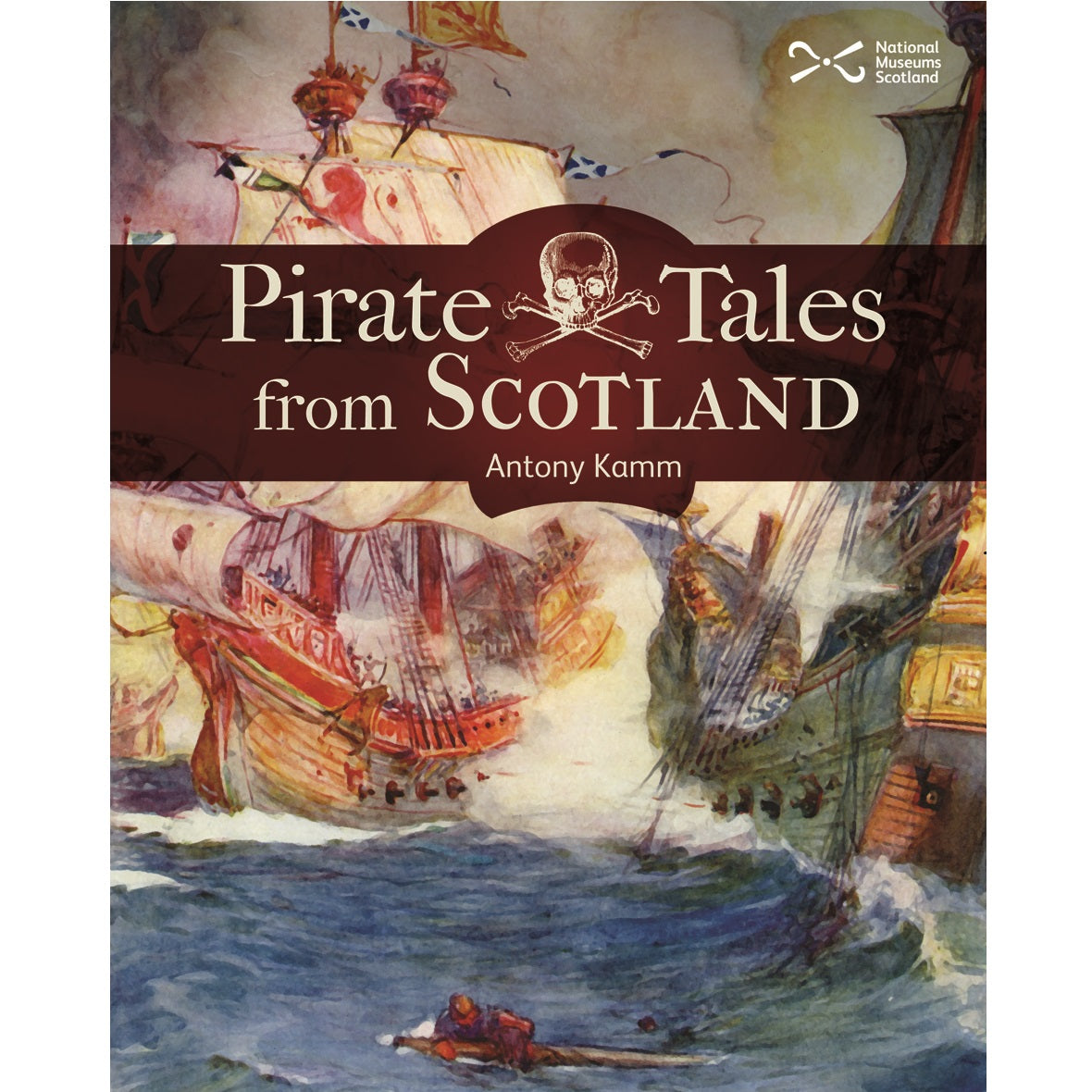 Book cover with a vintage illustration of two pirate ships fighting at sea. The ships are surrounded by cannon smoke and cresting waves painted in blues, reds, and greens. A third of the way down the cover is a translucent maroon banner with the words "Pirate tales from Scotland" and a skull and crossbones in the centre.